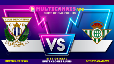 Assistir Leganés x Real Betis ao vivo online 16/03/2025