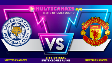 Assistir Leicester City x Manchester United ao vivo online 16/03/2025