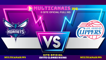 Assistir NBA: Charlotte Hornets x LA Clippers ao vivo online 16/03/2025