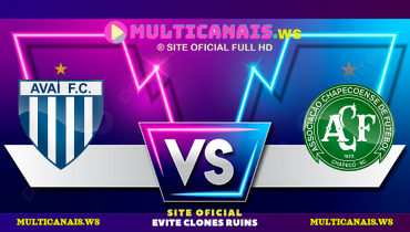 Assistir Avaí x Chapecoense ao vivo online 22/03/2025