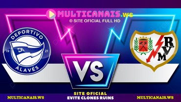 Assistir Deportivo Alavés x Rayo Vallecano ao vivo online 29/03/2025