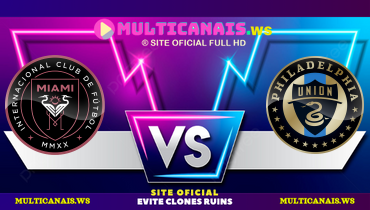 Assistir Inter Miami x Philadelphia Union ao vivo online 29/03/2025