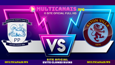 Assistir Preston x Aston Villa ao vivo online 30/03/2025
