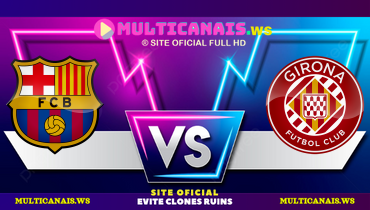 Assistir Barcelona x Girona ao vivo online 30/03/2025