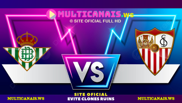 Assistir Real Betis x Sevilla ao vivo online 30/03/2025