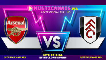 Assistir Arsenal x Fulham ao vivo online 01/04/2025