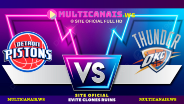 Assistir NBA: Detroit Pistons x Oklahoma City Thunder ao vivo online 02/04/2025