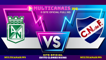 Assistir Atlético Nacional x Nacional-URU ao vivo online 02/04/2025