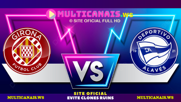 Assistir Girona x Deportivo Alavés ao vivo online 05/04/2025
