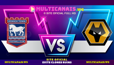 Assistir Ipswich Town x Wolverhampton ao vivo online 05/04/2025