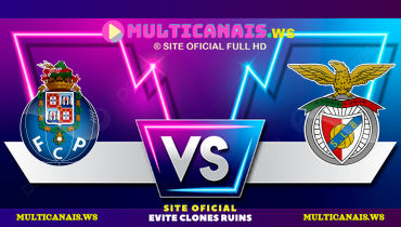 Assistir Porto x Benfica ao vivo online 06/04/2025