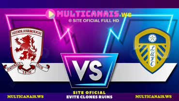 Assistir Middlesbrough x Leeds ao vivo online 08/04/2025