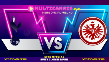 Assistir Tottenham x Eintracht Frankfurt ao vivo online 10/04/2025