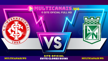 Assistir Internacional x Atlético Nacional ao vivo online 10/04/2025