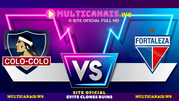Assistir Colo-Colo x Fortaleza ao vivo online 10/04/2025