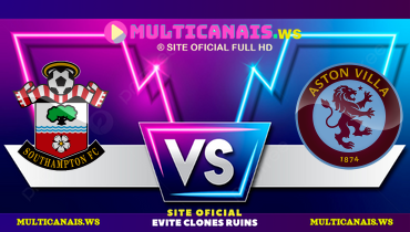 Assistir Southampton x Aston Villa ao vivo online 12/04/2025