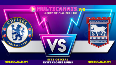 Assistir Chelsea x Ipswich Town ao vivo online 13/04/2025
