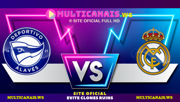 Assistir Deportivo Alavés x Real Madrid ao vivo online 13/04/2025