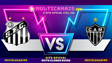 Assistir Santos x Atlético-MG ao vivo online 16/04/2025