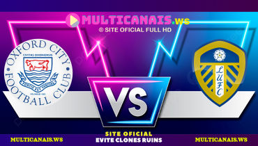 Assistir Oxford United x Leeds ao vivo online 18/04/2025