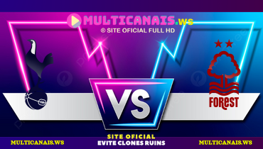 Assistir Tottenham x Nottingham Forest ao vivo online 21/04/2025