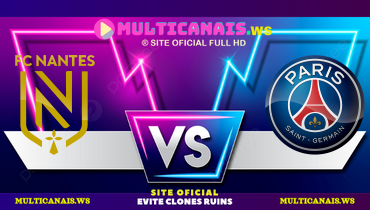 Assistir Nantes x PSG ao vivo online 22/04/2025