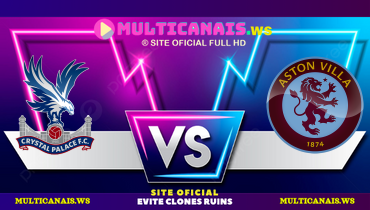 Assistir Crystal Palace x Aston Villa ao vivo online 26/04/2025