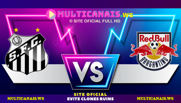 Assistir Santos x Red Bull Bragantino ao vivo online 27/04/2025