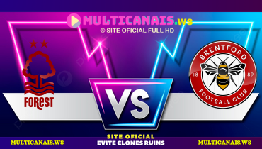 Assistir Nottingham Forest x Brentford ao vivo online 01/05/2025