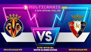 Assistir Villarreal x Osasuna ao vivo online 03/05/2025