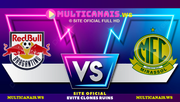 Assistir Red Bull Bragantino x Mirassol ao vivo online 05/05/2025