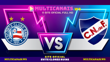 Assistir Bahia x Nacional-URU ao vivo online 07/05/2025