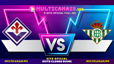 Assistir Fiorentina x Real Bétis ao vivo online 08/05/2025