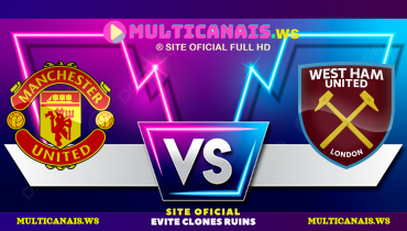 Assistir Manchester United x West Ham ao vivo online 11/05/2025
