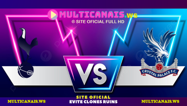 Assistir Tottenham x Crystal Palace ao vivo online 11/05/2025