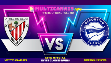 Assistir Athletic Bilbao x Alavés ao vivo online 11/05/2025