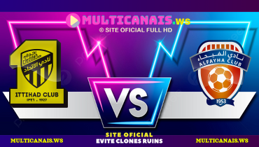Assistir Al Ittihad x Al Fayha ao vivo online 11/05/2025