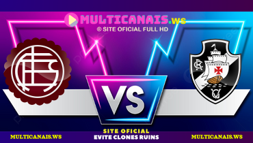 Assistir Lanús x Vasco ao vivo online 13/05/2025