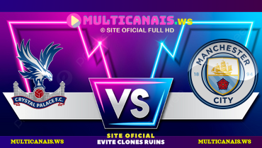Assistir Crystal Palace x Manchester City ao vivo online 17/05/2025