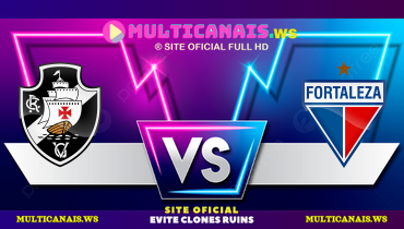 Assistir Vasco x Fortaleza ao vivo online 17/05/2025