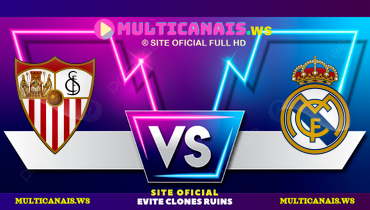 Assistir Sevilla x Real Madrid ao vivo online 18/05/2025