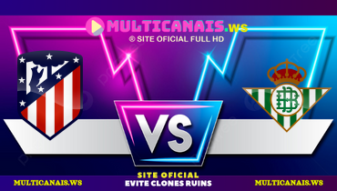 Assistir Atlético de Madrid x Real Bétis ao vivo online 18/05/2025
