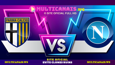 Assistir Parma x Napoli ao vivo online 18/05/2025
