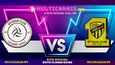 Assistir Al Shabab x Al Ittihad ao vivo online 20/05/2025