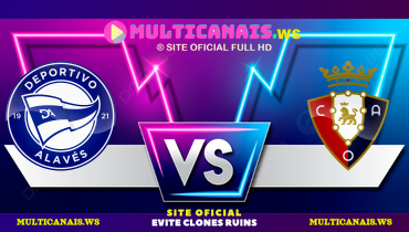 Assistir Deportivo Alavés x Osasuna ao vivo online 24/05/2025