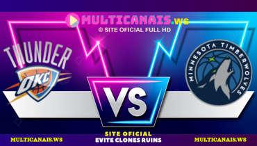 Assistir NBA: Oklahoma City Thunder x Minnesota Timberwolves ao vivo online 26/05/2025