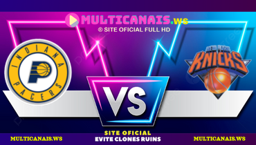 Assistir NBA: Indiana Pacers x New York Knicks ao vivo online 29/05/2025