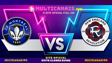 Assistir Montréal x New England ao vivo online 31/05/2025