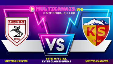 Assistir Samsunspor x Kayserispor ao vivo online 01/06/2025