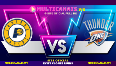 Assistir NBA: Indiana Pacers x Oklahoma City Thunder ao vivo online 05/06/2025